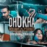 Dhokha Movie Download Vegamovies, Filmyzilla, 9xmovies, Mp4movies, Storyline, Reviews, OTT